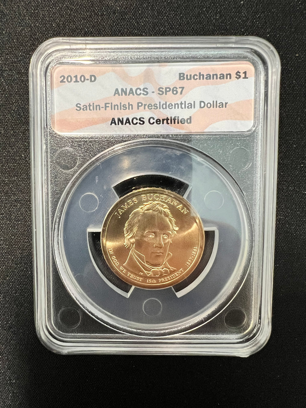 2010 -D $1 Buchanan ANCS SP67 Presidential Dollar Satin Finish